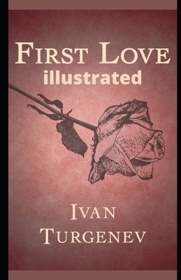 First Love illustrated by Ivan Turgenev