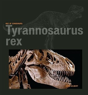 Tyrannosaurus Rex by Sara Gilbert