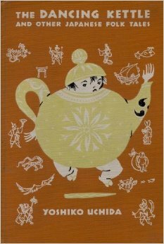 The Dancing Kettle and Other Japanese Folk Tales by Richard C. Jones, Yoshiko Uchida