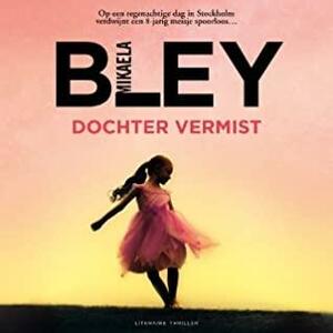 Dochter vermist by Mikaela Bley