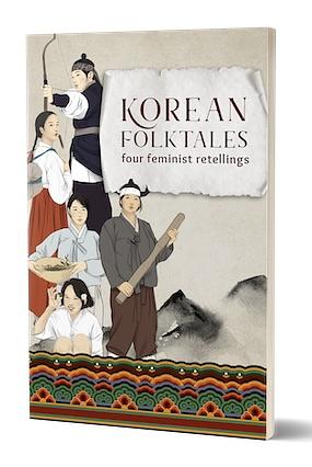 Korean Folktales: Four Feminist Retellings by E. Ce Miller