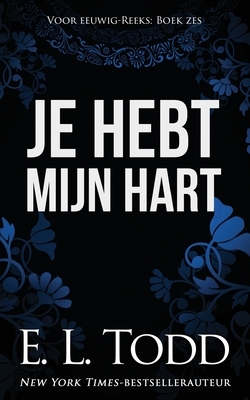 Je hebt mijn hart by E.L. Todd