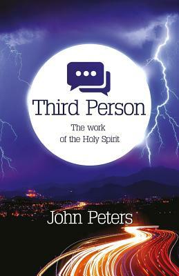 Third Person: The work of the Holy Spirit by John Peters