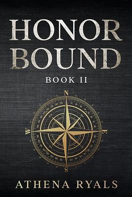 Honor Bound: Book 2 by Athena Ryals