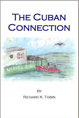 The Cuban Connection by Richard K. Tobin