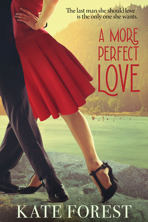 A More Perfect Love by Kate Forest
