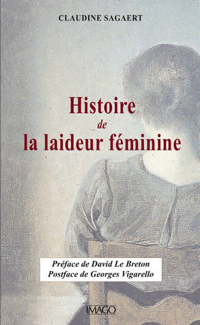 Histoire de la laideur féminine by Claudine Sagaert