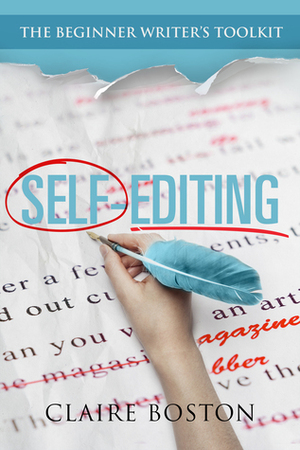 Self-Editing (The Beginner Writer's Toolkit, #1) by Claire Boston