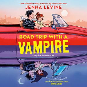 Road Trip with a Vampire by Jenna Levine