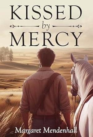 Kissed by Mercy by Margaret Mendenhall