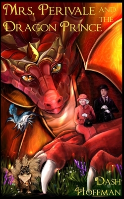 Mrs. Perivale and the Dragon Prince by Dash Hoffman