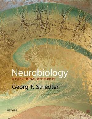 Neurobiology: A Functional Approach by Georg F. Striedter
