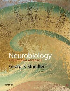 Neurobiology: A Functional Approach by Georg F. Striedter