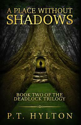 A Place Without Shadows by P.T. Hylton