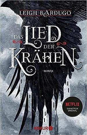 Das Lied der Krähen: Roman by Leigh Bardugo