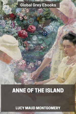 Anne of the Island by L.M. Montgomery