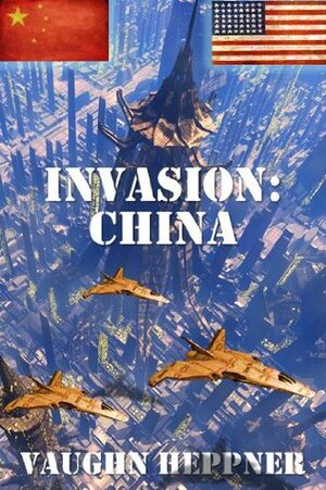 Invasion: China by Vaughn Heppner