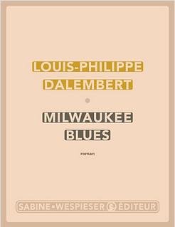 Milwaukee Blues by Louis-Philippe Dalembert