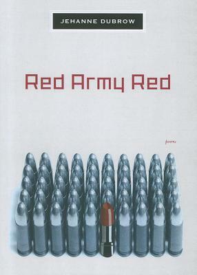 Red Army Red: Poems by Jehanne Dubrow