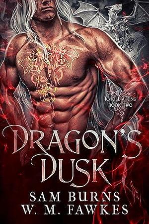 Dragon's Dusk by Sam Burns, Sam Burns, W.M. Fawkes