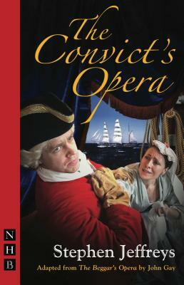 The Convict's Opera by Stephen Jeffreys