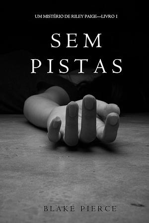 Sem Pistas by Blake Pierce