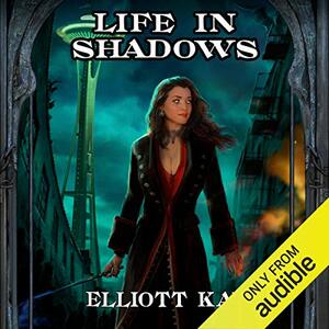 Life in Shadows by Elliott Kay