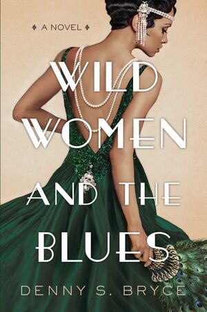 Wild Women and the Blues by Denny S. Bryce