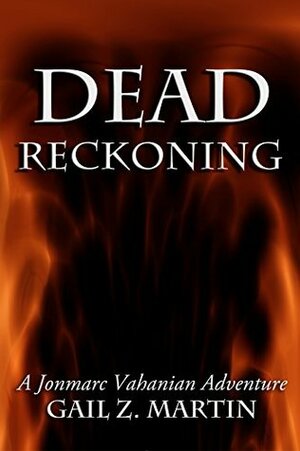 Dead Reckoning by Gail Z. Martin