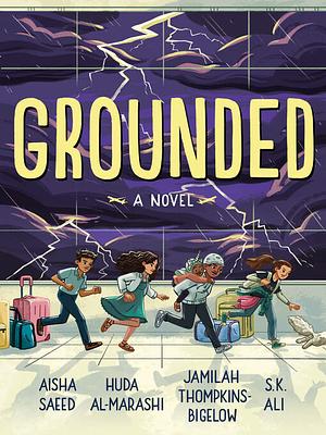 Grounded by Jamilah Thompkins-Bigelow, S.K. Ali, Aisha Saeed, Huda Al-Marashi