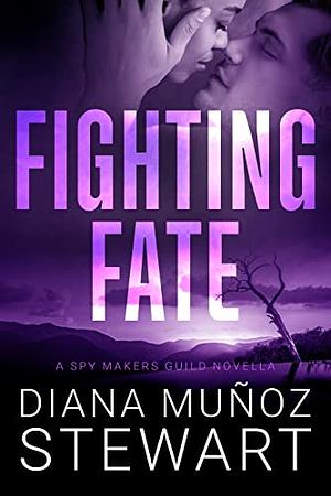 Fighting Fate by Diana Muñoz Stewart