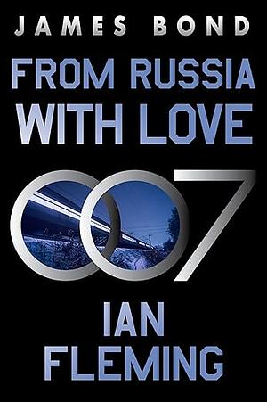 From Russia with Love: A James Bond Novel by Ian Fleming