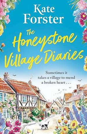 The Honeystone Village Diaries: The charming, feelgood read for 2024 by Kate Forster, Kate Forster