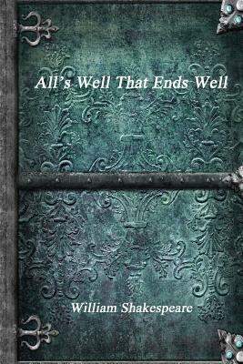 All's Well That Ends Well by William Shakespeare