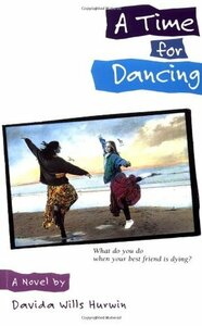 A Time for Dancing by Davida Wills Hurwin