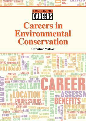 Careers in Environmental Conservation by Christine Wilcox