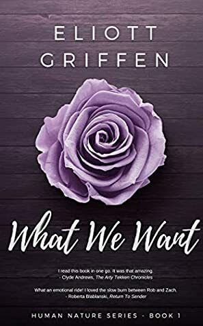 What We Want by Eliott Griffen