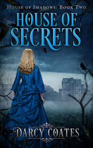 House of Secrets by Darcy Coates