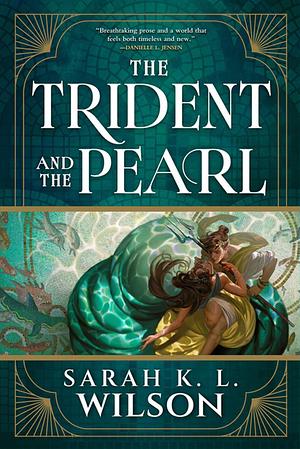The Trident and the Pearl by Sarah K.L. Wilson
