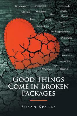 Good Things Come in Broken Packages by Susan Sparks