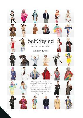 Self Styled: Dare to Be Different by Anthony Lycett