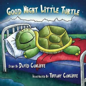 Good Night Little Turtle by Tiffany Cunliffe, David Cunliffe