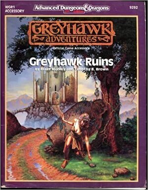 Greyhawk Ruins (Advanced Dungeons & Dragons module WGR1) by Timothy B. Brown, Blake Mobley