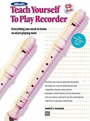 Alfred's Teach Yourself To Play Recorder by Alfred A. Knopf Publishing Company