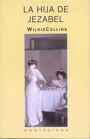 La hija de Jezabel by Wilkie Collins