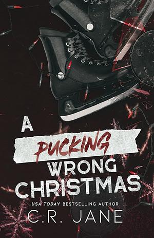 A Pucking Wrong Christmas by C.R. Jane