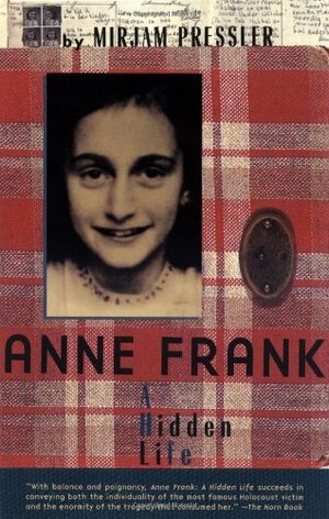 Anne Frank: A Hidden Life by Mirjam Pressler