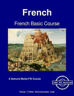 French Basic Course - Bridges by Foreign Service Institute