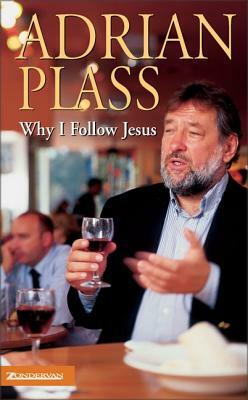 Why I Follow Jesus by Adrian Plass