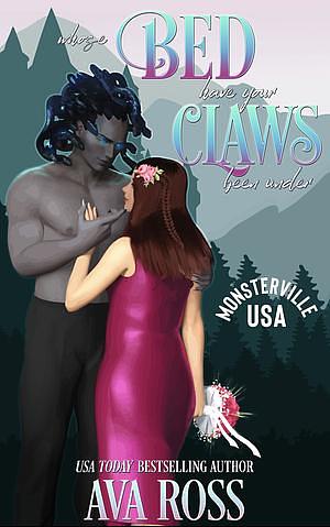 Whose Bed Have Your Claws Been Under? by Ava Ross